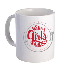 Valley Girls Do It Better Ceramic Mug